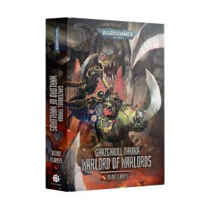 Ghazghkull Thraka Warlord of Warlords Warhammer 40000 Black Library Hardback BL3303