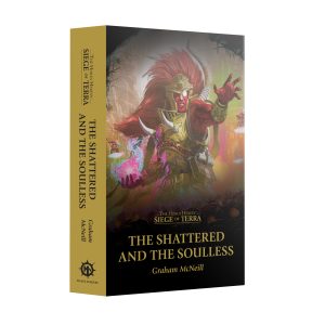 Siege of Terra The Shattered and the Soulless The Horus Heresy Warhammer 40000 BL3287